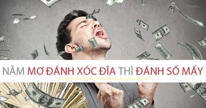 Nằm mơ đánh Xóc đĩa điềm gì?