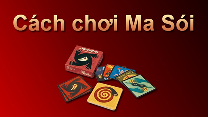 Cách chơi game bài ma sói cực chuẩn cho newbie